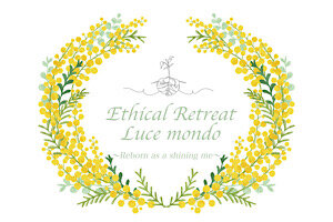 Ethical Retreat 〜Luce mondo〜